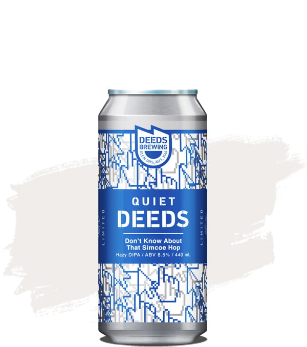 Quiet Deeds Don't Know About That Simcoe Hop